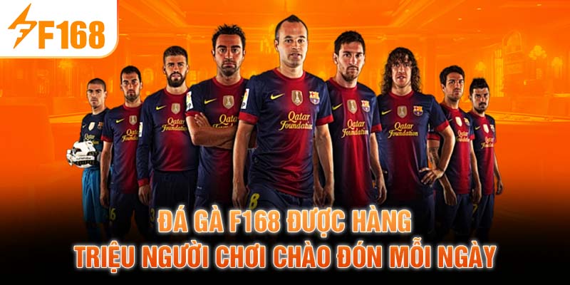 Đá gà F168 được hàng triệu người chơi chào đón mỗi ngày
