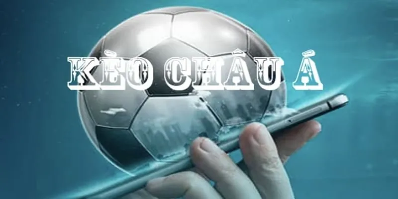 Khái Niệm Chi Tiết Về Kèo Châu Á Cho Tân Thủ Tại F168